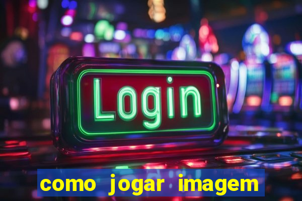 como jogar imagem no google para pesquisa